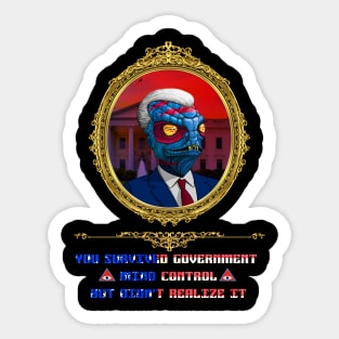 YOU SURVIVED GOVERNMENT MIND CONTROL Sticker